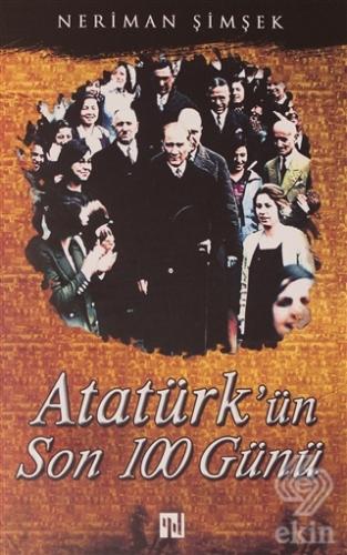 Atatürk\'ün Son 100 Günü