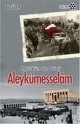 Atatürk\'ün Son Sözü Aleykümesselam