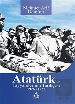 Atatürk\'ün Tayyarelerinin Tarihçesi 1926-1955
