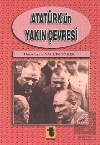 Atatürk'ün Yakın Çevresi