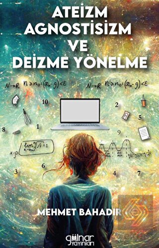 Ateizm, Agnostisizm Ve Deizme Yönelme