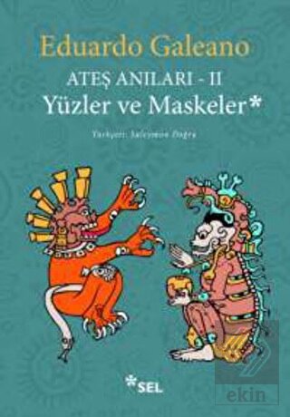Ateş Anıları - 2 / Yüzler ve Maskeler