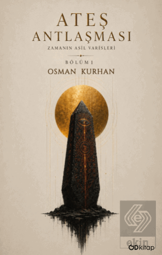 Ateş Antlaşması : Zamanın Asil Varisleri - Bölüm 1 Osman Kurhan Od Kit