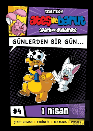 Ateş ile Barut Günlerden Bir Gün 4 - 1 Nisan