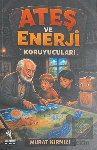 Ateş ve Enerji Koruyucuları Murat Kırmızı Öğretmen Yazarlar Satın Al -