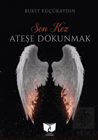 Ateşe Dokunmak Buket Küçükaydın Ateş Yayınları Satın Al - ekinkitap.co
