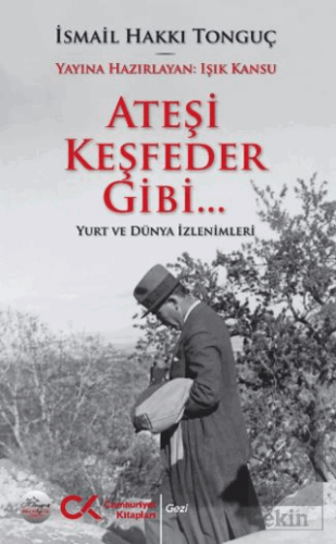 Ateşi Keşfeder Gibi...