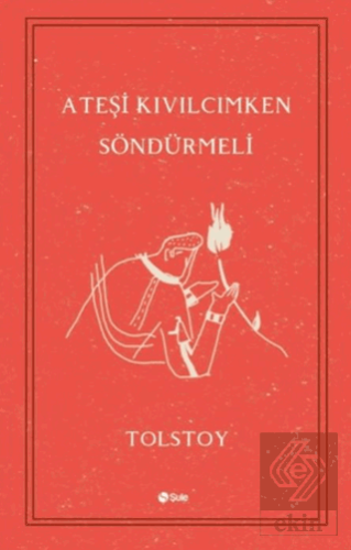 Ateşi Kıvılcımken Söndürmeli