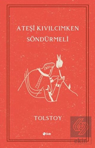 Ateşi Kıvılcımken Söndürmeli