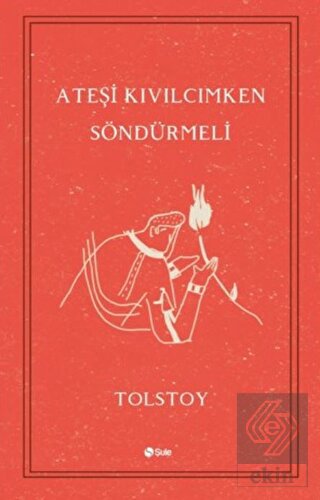 Ateşi Kıvılcımken Söndürmeli