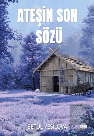 Ateşin Son Sözü Betül Yeşilova Odessa Yayınevi Satın Al - ekinkitap.co