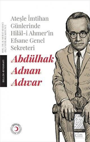 Ateşle İmtihan Günlerinde Hilal-i Ahmer'in Efsane