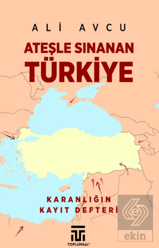 Ateşle Sınanan Türkiye