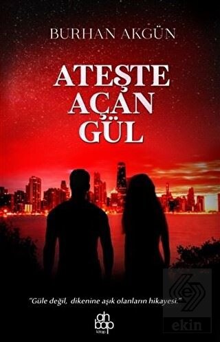 Ateşte Açan Gül