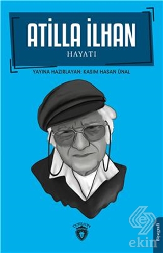 Atilla İlhan - Hayatı