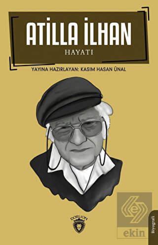 Atilla İlhan - Hayatı
