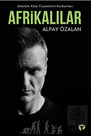 Atlantik Köle Ticaretinin Kurbanları Afrikalılar