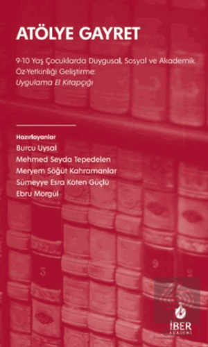 Atölye Gayret 9-10 Yaş Çocuklarda Duygusal, Sosyal ve Akademik Öz-Yetk