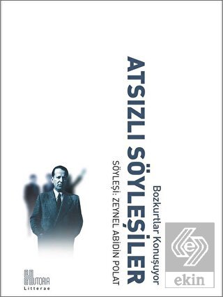 Atsızlı Söyleşiler - Bozkurtlar Konuşuyor