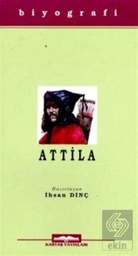 Attila Hayatı, Savaşları ve Uygarlığı