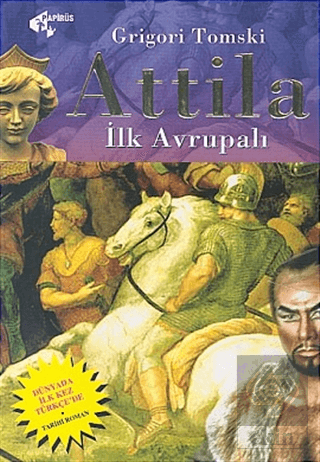 Attila İlk Avrupalı Turgen Grigori Tomski Papirüs Yayınevi Satın Al - 