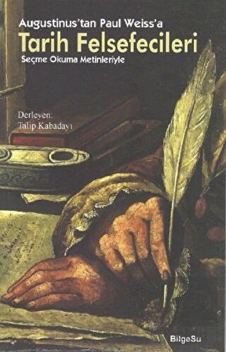 Augustinus\'tan Paul Weiss\'a Tarih Felsefecileri