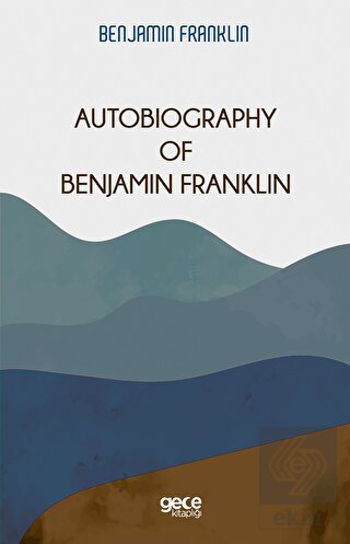 Autobiography Of Benjamin Franklin