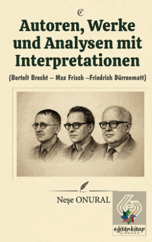 Autoren, Werke und Analysen Mit Interpretationen Neşe Onural Eğiten Ki