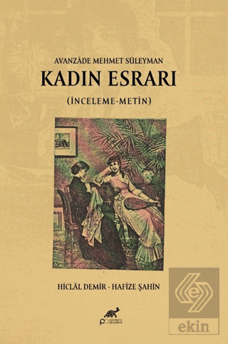 Avanzade Mehmet Süleyman Kadın Esrarı (İnceleme-Metin)