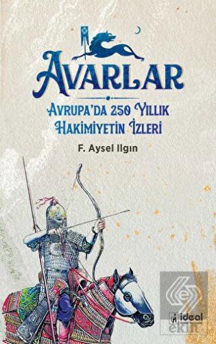 Avarlar - Avrupa'da 250 Yıllık Hakimiyetin İzleri