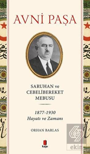 Avni Paşa Saruhan Ve Cebelibereket Mebusu