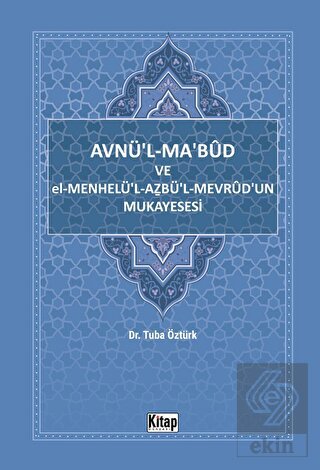 Avnül Mabud Ve El Menhelül Azbül Mevrudun Mukayese
