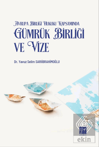 Avrupa Birliği Hukuku Kapsamında Gümrük Birliği ve Vize