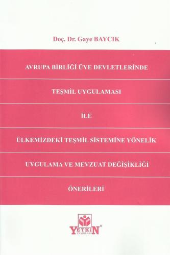 Avrupa Birliği Üye Devletlerinde Teşmil Uygulaması ile Ülkemizdeki Teş