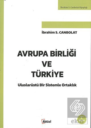 Avrupa Birliği ve Türkiye İbrahim S. Canbolat