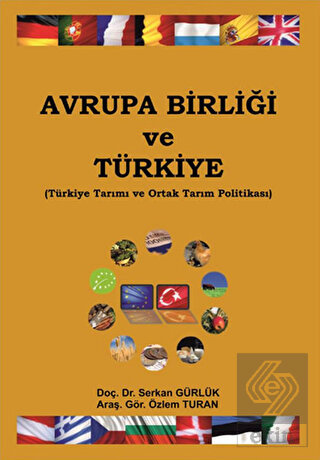 Avrupa Birliği ve Türkiye-Türkiye Tarımı ve Ortak Tarım Politikası Serkan Gürlük