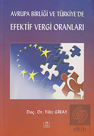 Avrupa Birliği ve Türkiye\'de Efektif Vergi Oranlar