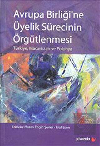 Avrupa Birliği\'ne Üyelik Sürecinin Örgütlenmesi
