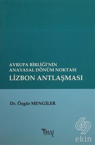 Avrupa Birliği\'nin Anayasal Dönüm Noktası Lizbon A