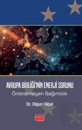 Avrupa Birliği'nin Enerji Sorunu - Önlenemeyen Bağımlılık