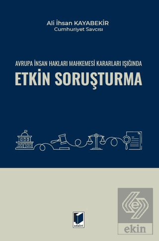 Avrupa İnsan Hakları Mahkemesi Kararları Işığında Etkin Soruşturma