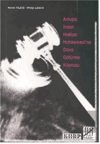 Avrupa İnsan Hakları Mahkemesi'ne Dava Götürme Kıl