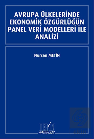 Avrupa Ülkelerinde Ekonomik Özgürlüğün Panel Veri 