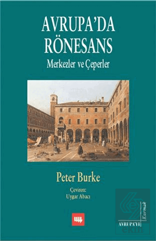 Avrupa'da Rönesans: Merkezler ve Çeperler