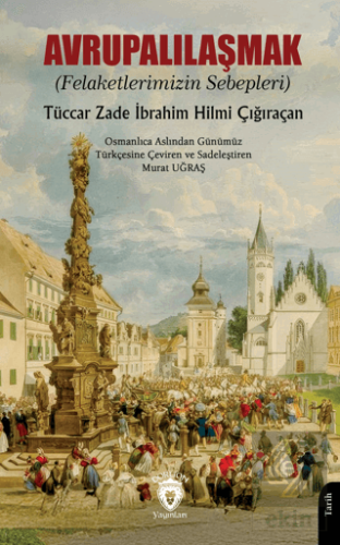 Avrupalılaşmak (Felaketlerimizin Sebepleri)