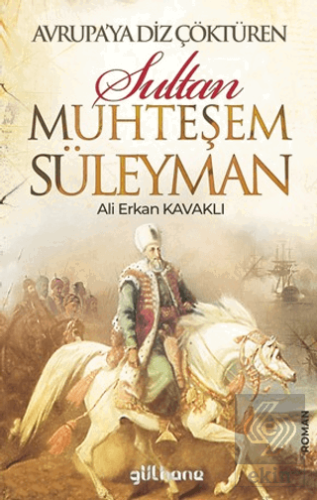 Avrupa'ya Diz Çöktüren Muhteşem Süleyman