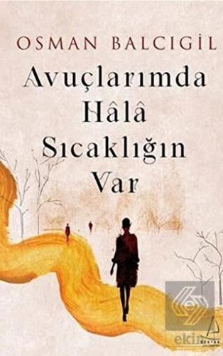 Avuçlarımda Hala Sıcaklığın Var