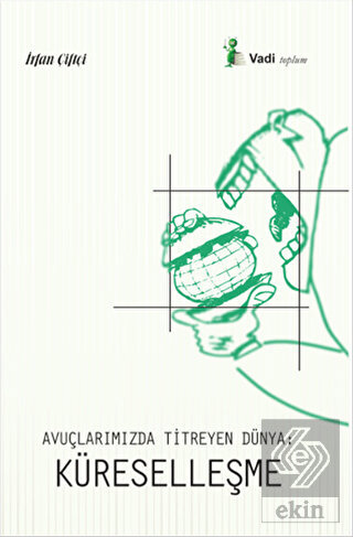 Avuçlarımızda Titreyen Dünya: Küreselleşme