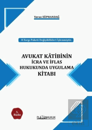 Avukat Katibinin İcra ve İflas Hukukunda Uygulama Kitabı