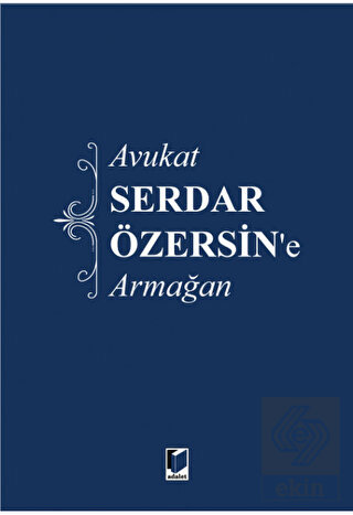 Avukat Serdar Özersin'e Armağan